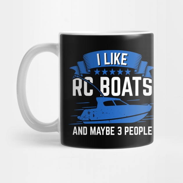 I Like RC Boats And Maybe 3 People by Dolde08